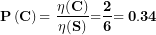 \[ \mathbf{P}\left( \mathbf{C} \right)\mathbf{= \ }\frac{\mathbf{\eta(C)}}{\mathbf{\eta(S)}}\mathbf{=}\frac{\mathbf{2}}{\mathbf{6}}\mathbf{= 0.34}\  \]