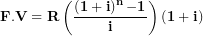 \[ \mathbf{F.V = R}\left( \frac{\left( \mathbf{1 + i} \right)^{\mathbf{n}}\mathbf{- 1}}{\mathbf{i}} \right)\mathbf{(1 + i)}\  \]