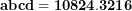 \[ \mathbf{abcd = 10824.3216}\ \]