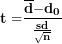 \[ \mathbf{t =}\frac{\overline{\mathbf{d}}\mathbf{-}\mathbf{d}_{\mathbf{0}}}{\frac{\mathbf{sd}}{\sqrt{\mathbf{n}}}}\ \]