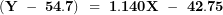 \[ \mathbf{(Y\ -\ 54.7)\ = \ 1.140}\mathbf{X\ -\ 42.75}\  \]