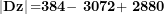 \[  \left| \mathbf{Dz} \right|\mathbf{=}\mathbf{384}\mathbf{-}\mathbf{\ }\mathbf{3072}\mathbf{+ \ }\mathbf{2880}\ \]