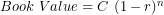 Book\ Value = C\ (1 - r)^{n}\  