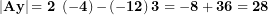   \left| \mathbf{Ay} \right|\mathbf{= 2\ }\left( \mathbf{- 4} \right)\mathbf{-}\left( \mathbf{- 12} \right)\mathbf{3 = - 8 + 36 = 28\ }\ 