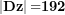 \[ \left| \mathbf{Dz} \right|\mathbf{=}\mathbf{192}\  \]