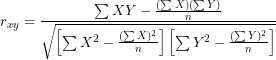 \[ r_{xy} = \frac{\sum XY - \frac{(\sum X)(\sum Y)}{n}}{\sqrt{\left\lbrack \sum X^{2} - \frac{(\sum X)^{2}}{n} \right\rbrack\left\lbrack \sum Y^{2} - \frac{(\sum Y)^{2}}{n} \right\rbrack}} \]