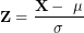 \[ \mathbf{Z = \ }\frac{\mathbf{X - \ \mu}}{\mathbf{\sigma}}\ \]