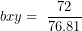 \[ bxy = \ \frac{72}{76.81}\ \]