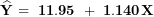 \[ \mathbf{\ }\widehat{\mathbf{Y}}\mathbf{\ = \ 11.95\ + \ 1.140}\mathbf{X}\  \]