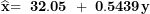 \[ \widehat{\mathbf{x}}\mathbf{= \ 32.05\ + \ 0.5439}\mathbf{y}\ \]