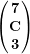 \[ \left(\begin{matrix}\mathbf{7}\\\mathbf{C}\\\mathbf{3}\\\end{matrix}\right) \]