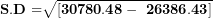 \[ \mathbf{S.D =}\sqrt{\left\lbrack \mathbf{30780.48 - \ 26386.43} \right\rbrack}\  \]