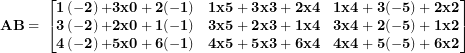 \[ \mathbf{AB = \ }\begin{bmatrix}\mathbf{1}\left( \mathbf{- 2} \right)\mathbf{+ 3}\mathbf{x}\mathbf{0 + 2( - 1)} & \mathbf{1}\mathbf{x}\mathbf{5 +3}\mathbf{x}\mathbf{3 + 2}\mathbf{x}\mathbf{4} & \mathbf{1}\mathbf{x4 + 3( - 5) + 2}\mathbf{x}\mathbf{2} \\\mathbf{3}\left( \mathbf{- 2} \right)\mathbf{+ 2}\mathbf{x}\mathbf{0 + 1( - 1)} & \mathbf{3}\mathbf{x}\mathbf{5 + 2}\mathbf{x}\mathbf{3 + 1}\mathbf{x}\mathbf{4} & \mathbf{3}\mathbf{x}\mathbf{4 + 2( - 5) + 1}\mathbf{x}\mathbf{2} \\\mathbf{4}\left( \mathbf{- 2} \right)\mathbf{+ 5}\mathbf{x}\mathbf{0 + 6( - 1)} & \mathbf{4}\mathbf{x}\mathbf{5 +5}\mathbf{x}\mathbf{3 + 6}\mathbf{x}\mathbf{4} & \mathbf{4}\mathbf{x}\mathbf{4 + 5( - 5) + 6}\mathbf{x}\mathbf{2} \\\end{bmatrix}\  \]
