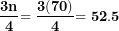 \[ \frac{\mathbf{3}\mathbf{n}}{\mathbf{4}}\mathbf{= \ }\frac{\mathbf{3(70)}}{\mathbf{4}}\mathbf{= 52.5}\ \]