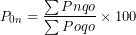\[ P_{0n} = \frac{\sum Pnqo}{\sum Poqo} \times 100\ \]