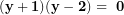 \[ \mathbf{(y + 1)(y - 2) = \ 0}\  \]