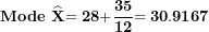 \[ \mathbf{Mode\ }\widehat{\mathbf{X}}\mathbf{= 28 +}\frac{\mathbf{35}}{\mathbf{12}}\mathbf{= 30.9167}\  \]