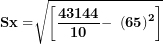 \[ \mathbf{Sx =}\sqrt{\left\lbrack \frac{\mathbf{43144}}{\mathbf{10}}\mathbf{- \ }\left( \mathbf{65} \right)^{\mathbf{2}} \right\rbrack}\  \]