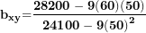 \[ \(\mathbf{b}_{\mathbf{xy}}\mathbf{=}\frac{\mathbf{28200 - 9(60)(50)}}{\mathbf{24100 - 9}\mathbf{(50)}^{\mathbf{2}}}\ \]