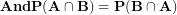 \[ \textbf{And} \mathbf{P(A \cap B) = P(B \cap A)}\ \]