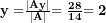  \mathbf{y =}\frac{\left| \mathbf{Ay} \right|}{\left| \mathbf{A} \right|}\mathbf{= \ }\frac{\mathbf{28}}{\mathbf{14}}\mathbf{= 2}\  