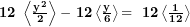  \mathbf{12\ }\left\langle \frac{\mathbf{y}^{\mathbf{2}}}{\mathbf{2}} \right\rangle\mathbf{- \ 12}\left\langle \frac{\mathbf{y}}{\mathbf{6}} \right\rangle\mathbf{= \ 12}\left\langle \frac{\mathbf{1}}{\mathbf{12}} \right\rangle\  