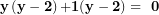 \[ \mathbf{y}\left( \mathbf{y - 2} \right)\mathbf{+ 1(y - 2) = \ 0}\  \]