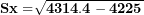 \[ \mathbf{Sx =}\sqrt{\mathbf{4314.4 - 4225}}\  \]