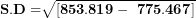 \[  \mathbf{S.D =}\sqrt{\left\lbrack \mathbf{853.819 - \ 775.467} \right\rbrack}\ \]
