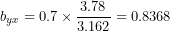 \[ b_{yx}=0.7\times\frac{3.78}{3.162}=0.8368  \]