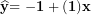 \[ \widehat{\mathbf{y}}\mathbf{= - 1 + (1)x}\ \]