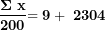 \[ \frac{\mathbf{\Sigma\ x}\mathbf{²}}{\mathbf{200}}\mathbf{= 9 + \ 2304}\ \]