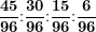 \[ \frac{\mathbf{45}}{\mathbf{96}}\mathbf{:}\frac{\mathbf{30}}{\mathbf{96}}\mathbf{:}\frac{\mathbf{15}}{\mathbf{96}}\mathbf{:}\frac{\mathbf{6}}{\mathbf{96}}\  \]