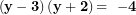 \[ \left( \mathbf{y - 3} \right)\left( \mathbf{y + 2} \right)\mathbf{= \ - 4}\  \]