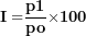 \[  \mathbf{I =}\frac{\mathbf{p}\mathbf{1}}{\mathbf{po}}\mathbf{\times 100}\ \]