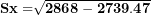 \[ \mathbf{Sx =}\sqrt{\mathbf{2868 - 2739.47}}\ \]