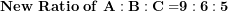\[  \mathbf{New\ Ratio\ of\ A:B:C =}\mathbf{9:6:5}\ \]