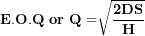 \[ \mathbf{E.O.Q\ or\ Q =}\sqrt{\frac{\mathbf{2}\mathbf{DS}}{\mathbf{H}}}\  \]