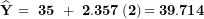 \[ \widehat{\mathbf{Y}}\mathbf{\ = \ 35\ + \ 2.357}\left( \mathbf{2} \right)\mathbf{= 39.714}\  \]