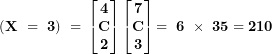 \[ \mathbf{(X\  = \ 3)\  = \ }\begin{bmatrix}\mathbf{4} \\\mathbf{C} \\\mathbf{2} \\\end{bmatrix}\begin{bmatrix}\mathbf{7} \\\mathbf{C} \\\mathbf{3} \\\end{bmatrix}\mathbf{= \ 6\  \times \ 35 = 210}\ \]