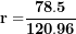 \[  \mathbf{r =}\frac{\mathbf{78.5}}{\mathbf{120.96}}\ \]