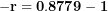 \[ \mathbf{- r = 0.8779 - 1}\  \]