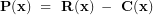  \mathbf{P(x)\ = \ R(x)\ -\ C(x)}\  