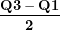 \[ \frac{\mathbf{Q}\mathbf{3 - Q}\mathbf{1}}{\mathbf{2}}\ \]