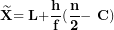 \[ \widetilde{\mathbf{X}}\mathbf{= L +}\frac{\mathbf{h}}{\mathbf{f}}\mathbf{(}\frac{\mathbf{n}}{\mathbf{2}}\mathbf{- \ C)}\  \]