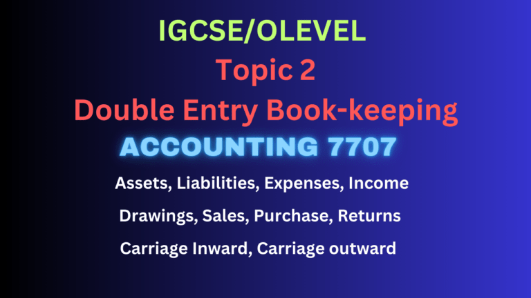 Cambridge IGCSE/O LEVEL Topic: 2 Sources and recording of data, Double Entry Book-keeping