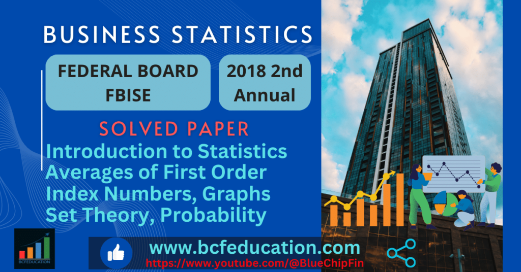 Business Statistics Solved Paper FBISE 2018 2nd Annual ICOM II, MCQS, Short Questions, Extensive Questions