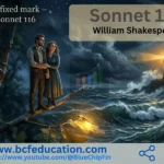 Sonnet 116: Let me not to the marriage of true minds” by William Shakespeare Central Idea, Themes, Figures of Speech + MCQs 